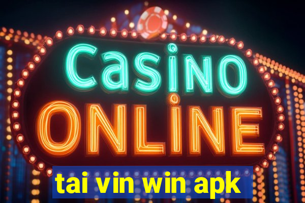 tai vin win apk