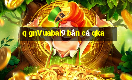 q gnVuabai9 bắn cá qka