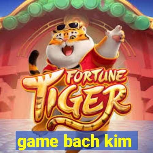 game bach kim