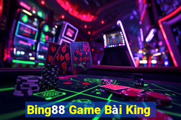 Bing88 Game Bài King