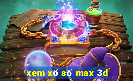 xem xổ số max 3d