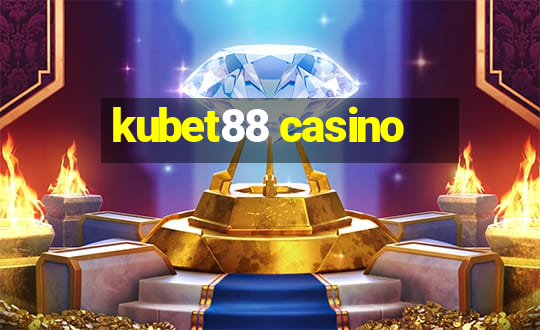 kubet88 casino