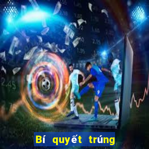 Bí quyết trúng xổ số