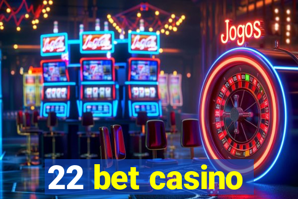 22 bet casino