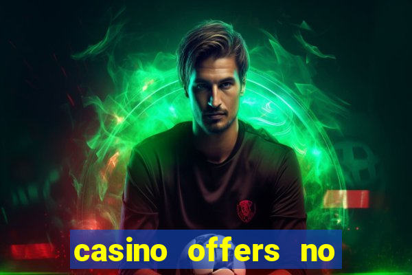 casino offers no deposit uk