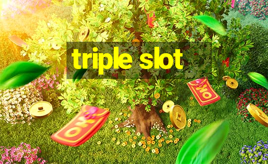 triple slot