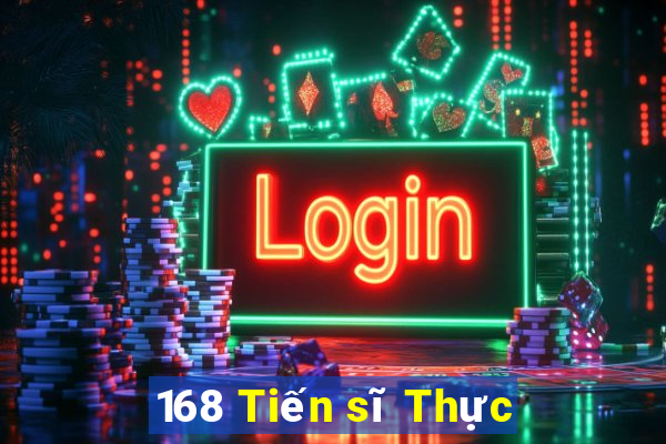 168 Tiến sĩ Thực