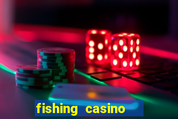 fishing casino   vua bắn cá