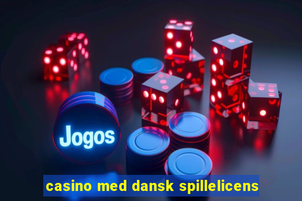 casino med dansk spillelicens