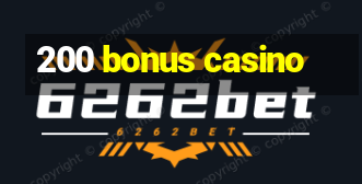 200 bonus casino