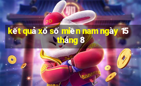 kết quả xổ số miền nam ngày 15 tháng 8