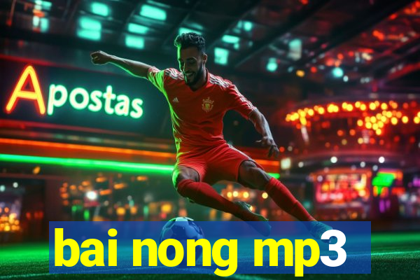 bai nong mp3