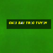 choi bai truc tuyen