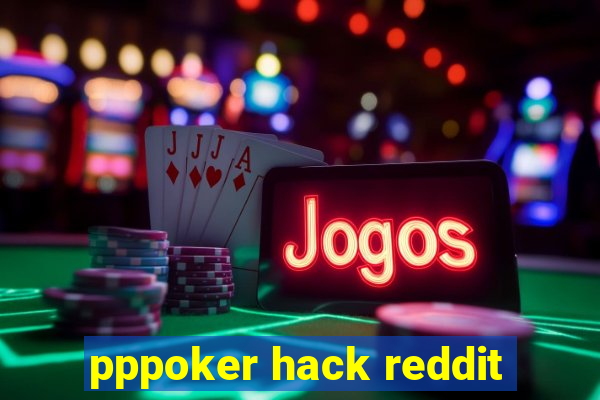 pppoker hack reddit