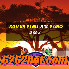 bonus figli 500 euro 2024