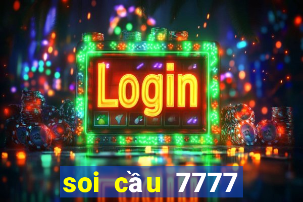 soi cầu 7777 ng㠹 h㴭 nay