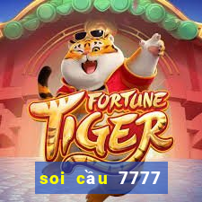 soi cầu 7777 ng㠹 h㴭 nay