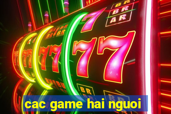 cac game hai nguoi