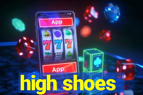 high shoes