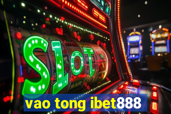 vao tong ibet888