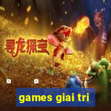 games giai tri