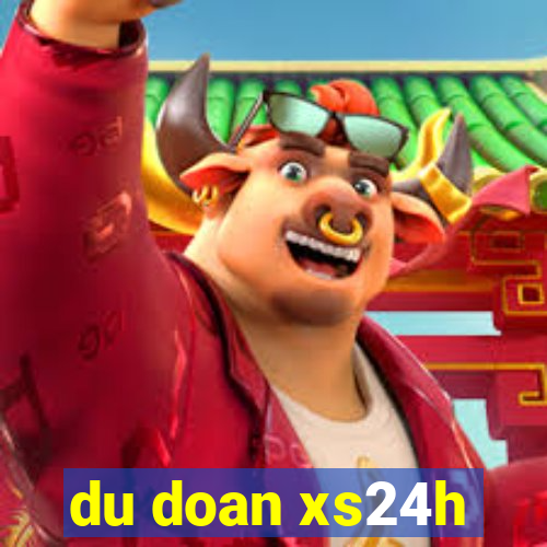 du doan xs24h