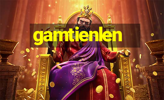 gamtienlen