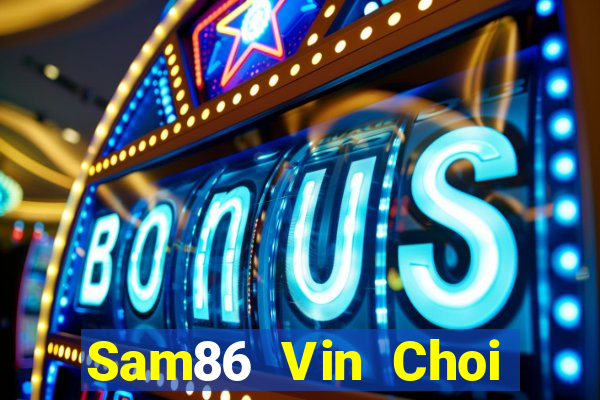 Sam86 Vin Choi Game Đánh Bài