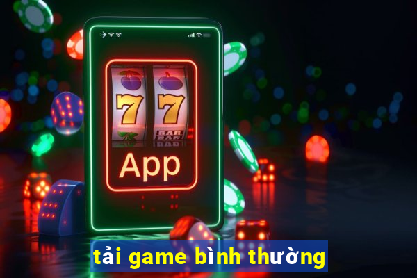 tai game binh thuong