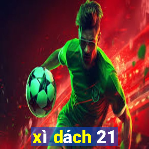 xì dách 21