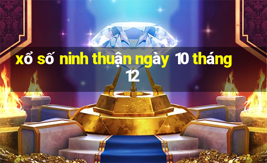 xổ số ninh thuận ngày 10 tháng 12