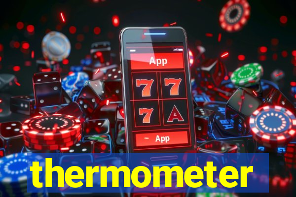 thermometer