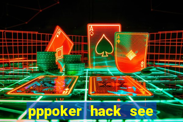 pppoker hack see all cards 2024