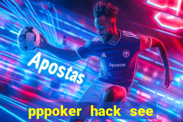 pppoker hack see all cards 2024