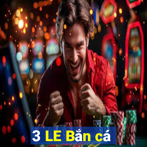 3 LE Bắn cá