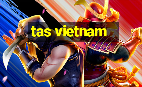 tas vietnam