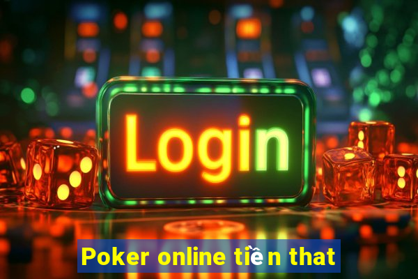 Poker online tiền that