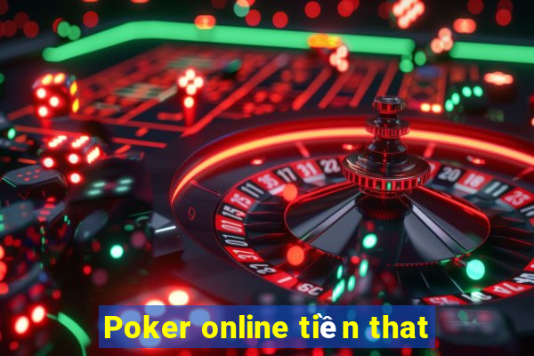 Poker online tiền that