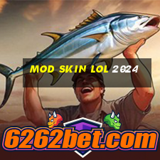 mod skin lol 2024