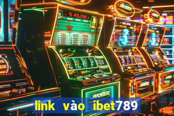 link vào ibet789 mới nhất