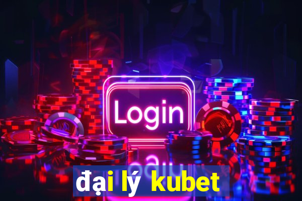 đại lý kubet