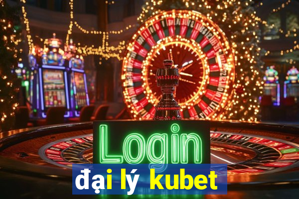 đại lý kubet