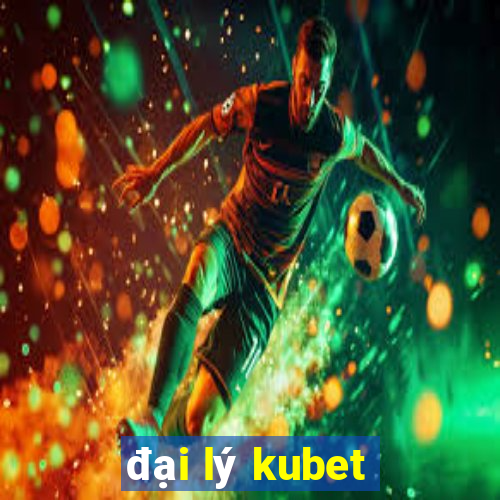 đại lý kubet