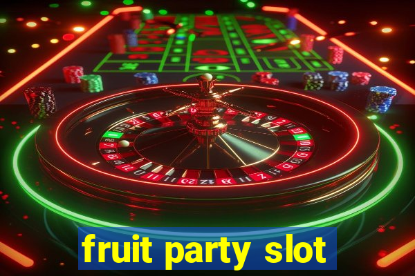 fruit party slot