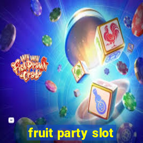 fruit party slot