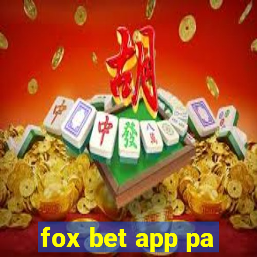 fox bet app pa