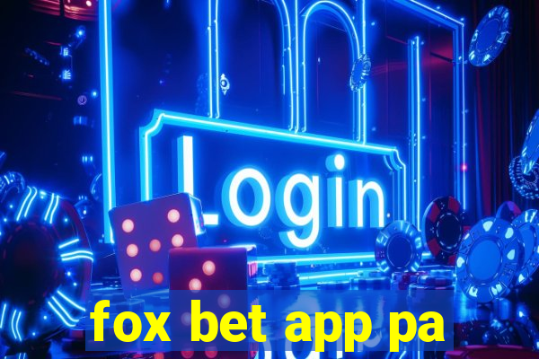 fox bet app pa