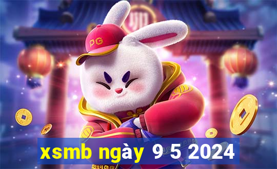 xsmb ngày 9 5 2024