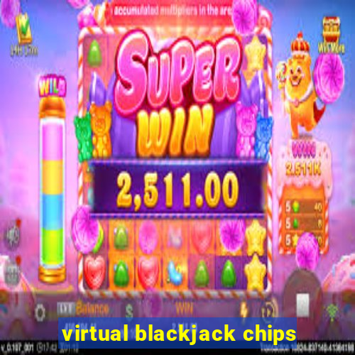 virtual blackjack chips