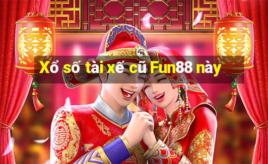 Xổ số tài xế cũ Fun88 này